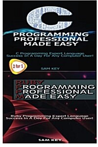 C Programming Professional Made Easy & Ruby Programming Professional Made Easy (Paperback)