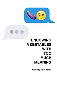 Endowing Vegetables with Too Much Meaning (Paperback)