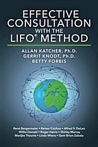 Effective Consultation with the Lifo(r) Method (Paperback)