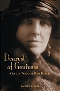 Dearest of Geniuses: A Life of Theodate Pope Riddle (Paperback)