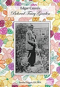 Edgar Cayces Beloved Fairy Garden (Paperback)