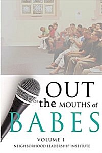 Out of the Mouths of Babes Volume I (Paperback)