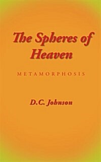 The Spheres of Heaven: Metamorphosis (Paperback)