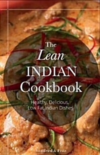 The Lean Indian Cookbook: Healthy, Delicious, Low Fat Indian Dishes (Paperback)