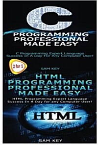 C Programming Professional Made Easy & HTML Professional Programming Made Easy (Paperback)