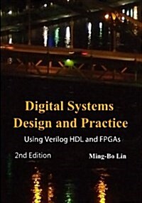 Digital Systems Design and Practice: Using Verilog Hdl and FPGAs (Paperback)