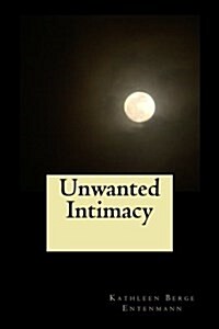 Unwanted Intimacy (Paperback)