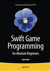 Swift Game Programming for Absolute Beginners (Paperback)