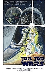 Jar Jar Wars, Episode IV: A New Dope: The Novelization Parody (Paperback)