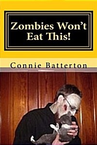 Zombies Wont Eat This!: No Meat in These Dishes (Paperback)