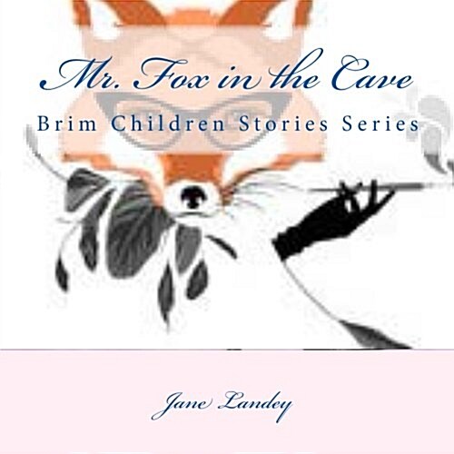 Mr. Fox in the Cave: Brim Children Stories Series (Paperback)