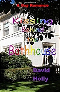 Kissing Behind the Bathhouse (Paperback)