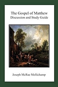 The Gospel of Matthew: Discussion and Study Guide (Paperback)