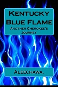 Kentucky Blue Flame: Kentucky Blue Flame (Paperback)