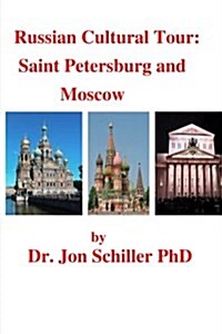 Russian Cultural Tour: Saint Petersburg and Moscow (Paperback)