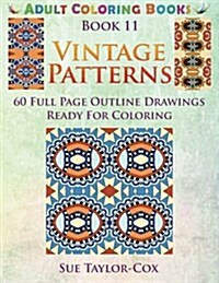 Vintage Patterns: 60 Full Page Line Drawings Ready for Coloring (Paperback)