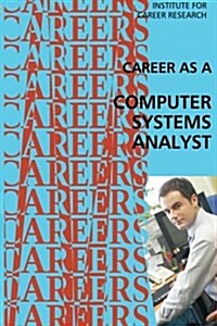 Career as a Computer Systems Analyst (Paperback)