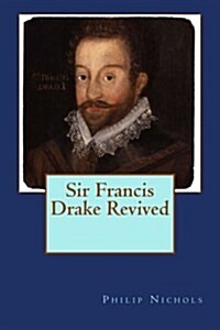 Sir Francis Drake Revived (Paperback)