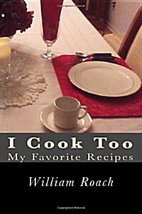 I Cook Too: My Favorite Recipes (Paperback)