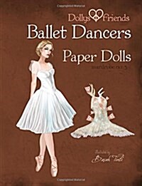 Dollys and Friends Ballet Dancers Paper Dolls: Wardrobe No: 5 (Paperback)