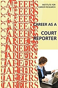 Career as a Court Reporter (Paperback)
