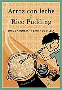Arroz Con Leche / Rice Pudding: Un Poema Para Cocinar / A Cooking Poem (Paperback)