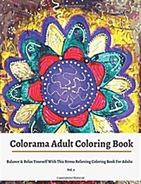 Colorama Adult Coloring Books: Balance & Relax with This Stress Relieving Coloring Books for Adults (Paperback)