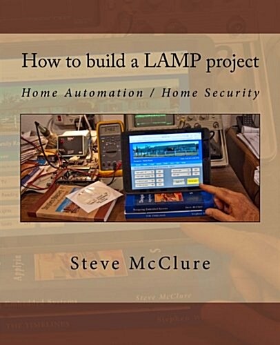 How to Build a Lamp Project: Home Automation / Home Security (Paperback)