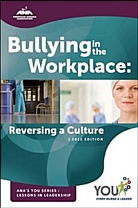 Bullying in the Workplace: Reversing a Culture - 2012 Edition (Paperback, Revised)