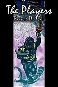 The Players by Everett B. Cole, Science Fiction, Adventure (Paperback)