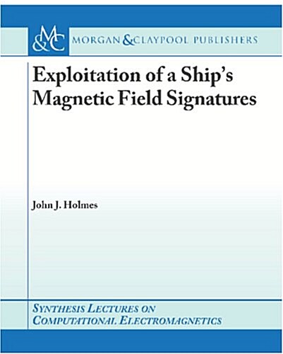 Exploitation of a Ships Magnetic Field Signatures (Paperback)