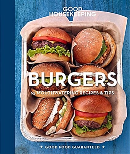 Good Housekeeping Burgers: 125 Mouthwatering Recipes & Tips (Hardcover)
