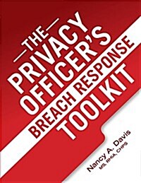 Privacy Officers Breach Response Toolkit (Paperback)