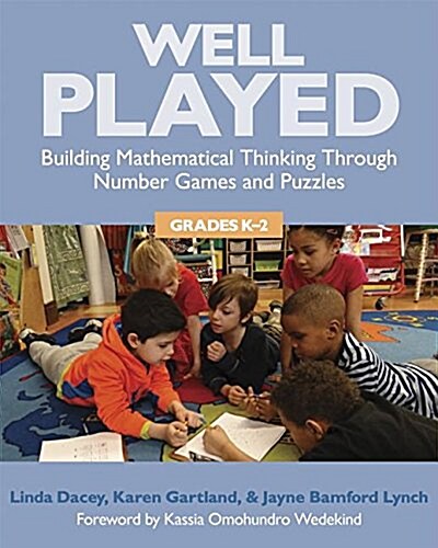 Well Played, Grades K-2: Building Mathematical Thinking Through Number Games and Puzzles (Paperback)