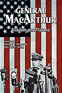 General MacArthur Wisdom and Visions (Paperback)