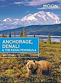 Moon Anchorage, Denali & the Kenai Peninsula (Paperback)