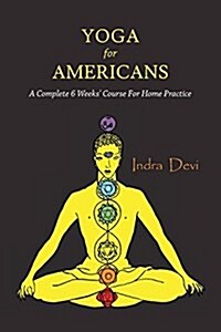 Yoga for Americans: A Complete 6 Weeks Course for Home Practice (Paperback)