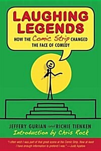 Laughing Legends: How the Comic Strip Club Changed the Face of Comedy (Paperback)