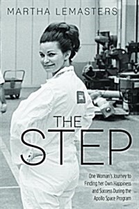 The Step: One Womans Journey to Finding Her Own Happiness and Success During the Apollo Space Program (Paperback)