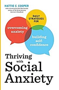 Thriving with Social Anxiety: Daily Strategies for Overcoming Anxiety and Building Self-Confidence (Paperback)