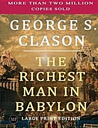The Richest Man in Babylon: Large Print Edition (Paperback)