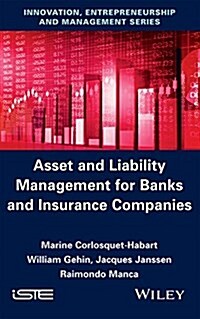 Asset and Liability Management for Banks and Insurance Companies (Hardcover)