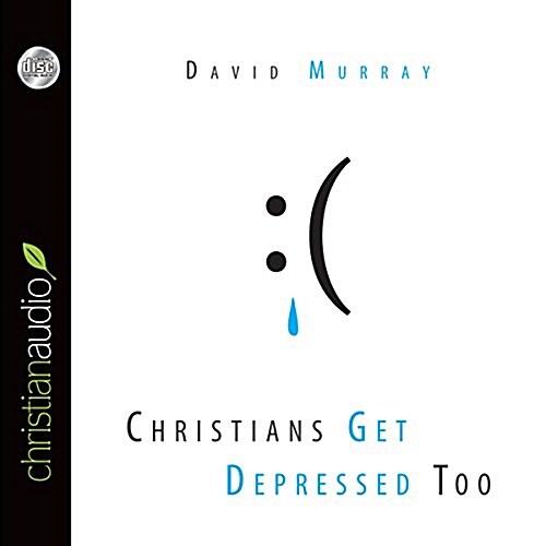 Christians Get Depressed Too (Audio CD)