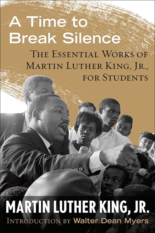 Time to Break Silence: The Essential Works of Martin Luther King, Jr., for Stude (Prebound)