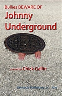 Bullies Beware of Johnny Underground (Paperback)