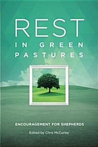 Rest in Green Pastures: Encouragement for Shepherds (Paperback)