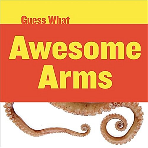 Awesome Arms: Octopus (Library Binding)