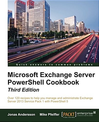 Microsoft Exchange Server Powershell Cookbook - Third Edition (Paperback)