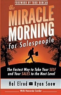 The Miracle Morning for Salespeople: The Fastest Way to Take Your Self and Your Sales to the Next Level (Paperback)