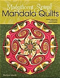 Magnificent Spiral Mandala Quilts: (2nd Edition) (Paperback)